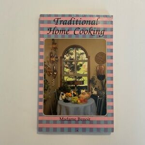 Traditional Home Cooking by Madame Benoit Cookbook Vintage Paperback 1988